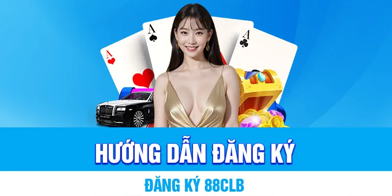 Hướng dẫn đăng ký 88clb